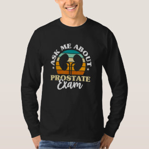Ask Me About Prostate Exam Urologist Doctor Urolog T-Shirt