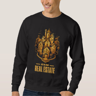 Ask Me About Real Estate 2 Sweatshirt