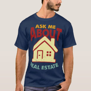 Ask Me About Real Estate T-Shirt