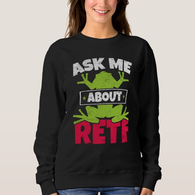 Ask Me About RETF Red Eyed Tree Frog Toad Amphibia Sweatshirt (Front)