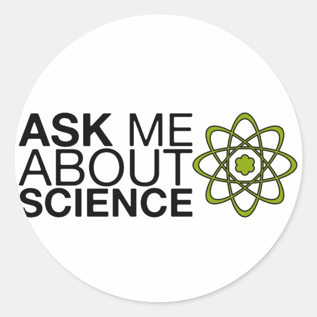 Ask me about Science Classic Round Sticker (Front)