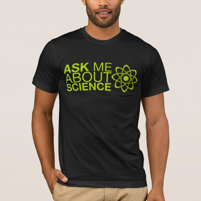 Ask me about Science T-Shirt (Front)