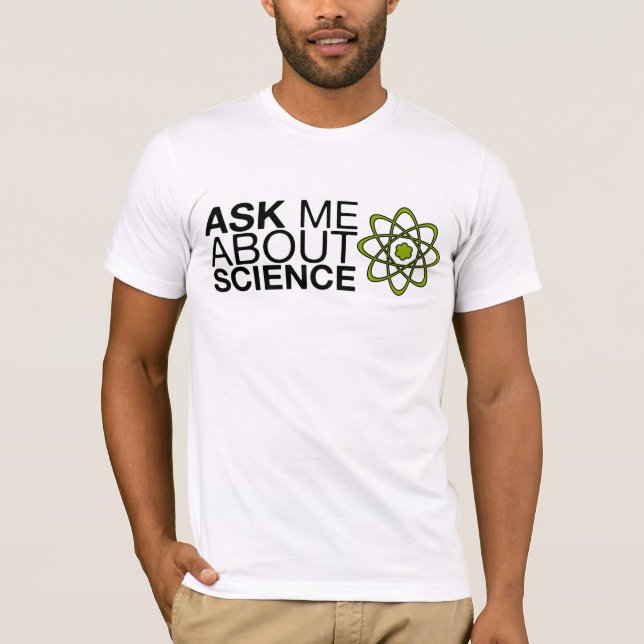 Ask me about Science T-Shirt (Front)