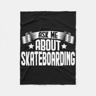 Ask Me About Skateboarding Skateboard Skater Skate Fleece Blanket