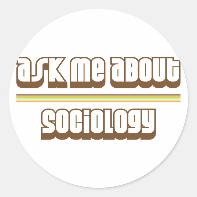 Ask Me About Sociology Classic Round Sticker (Front)