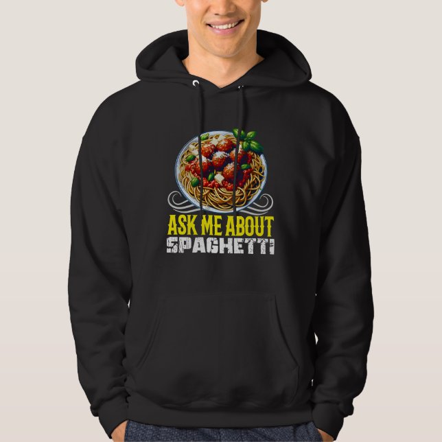 ask me about spaghetti hoodie (Front)
