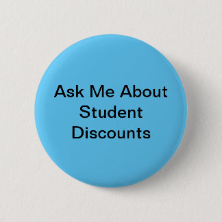 Ask Me About Student Discounts 6 Cm Round Badge