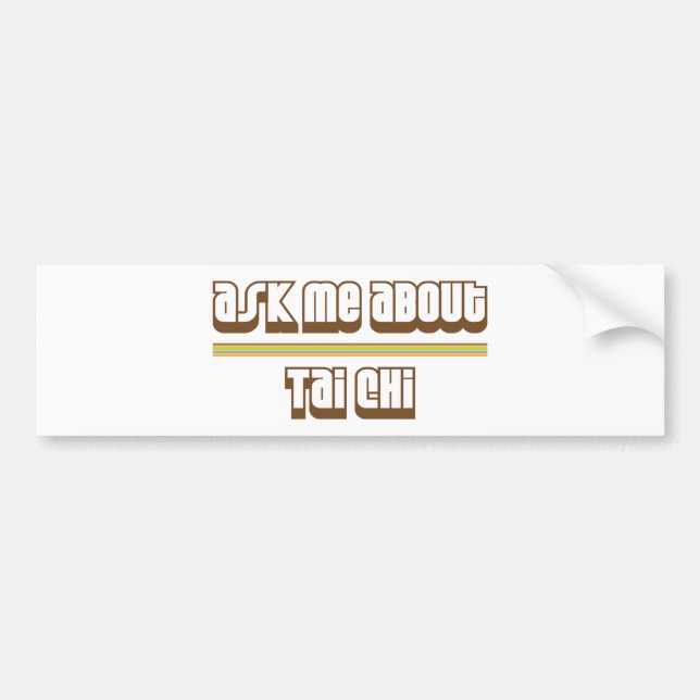 Ask Me About Tai Chi Bumper Sticker (Front)