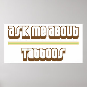 Ask Me About Tattoos Poster