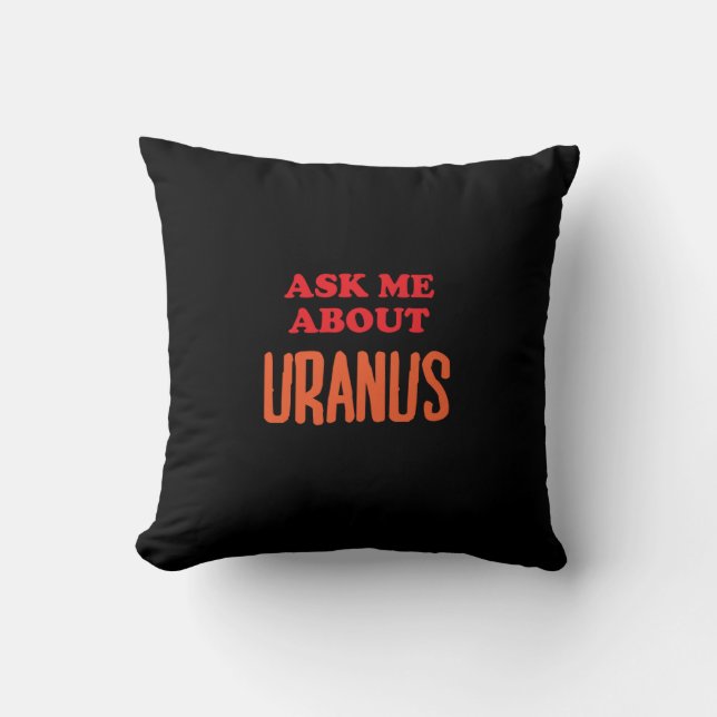 Ask Me About Uranus Cushion (Front)