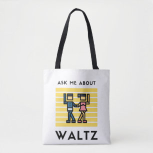 Ask me about waltz tote bag
