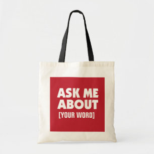 Ask Me About with custom word on red Tote Bag