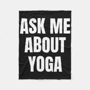 Ask Me About Yoga Hobby Funny Fleece Blanket