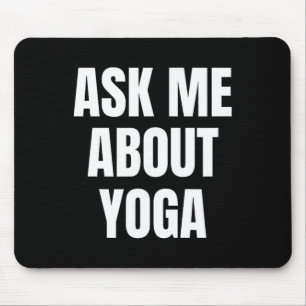Ask Me About Yoga Hobby Funny Mouse Pad
