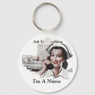 Ask Me Anything  I'm a Nurse Funny Key Ring