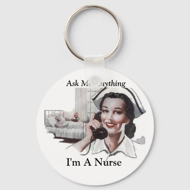 Ask Me Anything  I'm a Nurse Funny Key Ring (Front)