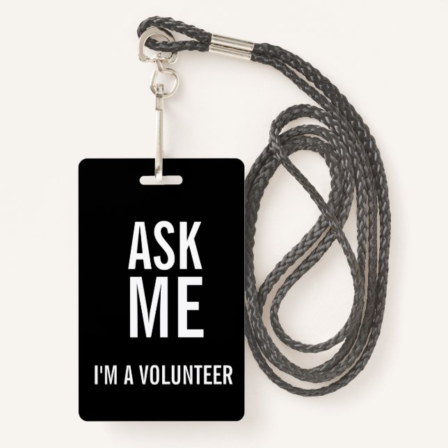 Ask Me Black White I'm a Volunteer ID Badge (Front with Lanyard)
