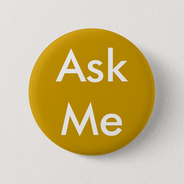 Ask Me Button for Business, School, Theatre etc (Front)