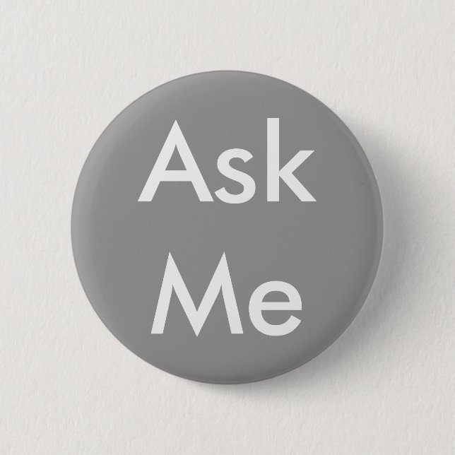 Ask Me Button for Business, School, Theatre etc (Front)