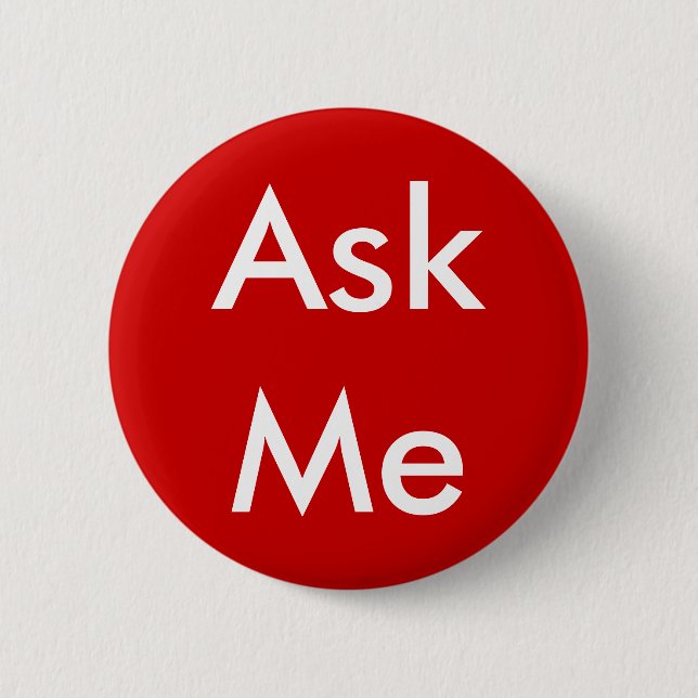 Ask Me Button for Business, School, Theatre etc (Front)