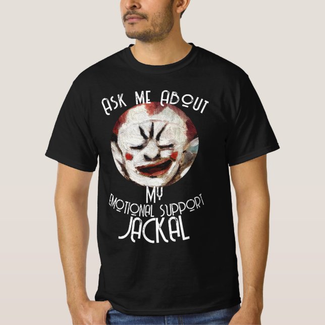 Ask me Emotional Support Cadaver JACKAL Clown T-Shirt (Front)