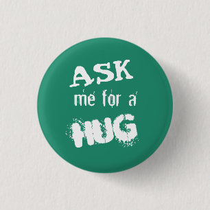 Ask me for a hug 3 cm round badge