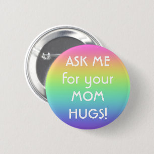 Ask Me for Your Mum Hugs Pin-On Button
