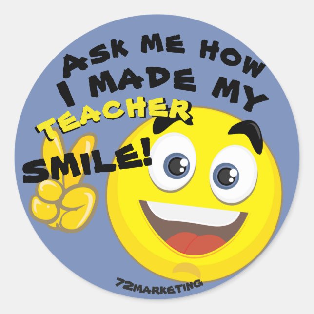 Ask Me How I Made My Teacher Smile Student Sticker (Front)