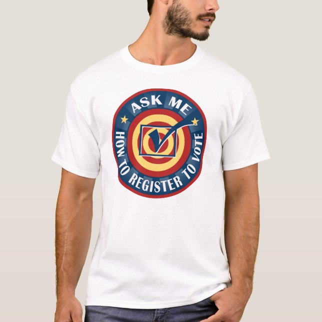 Ask me how to register to Vote T-Shirt (Front)