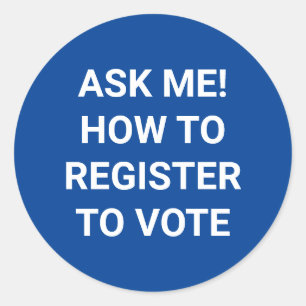 Ask me how to register to vote white and blue classic round sticker