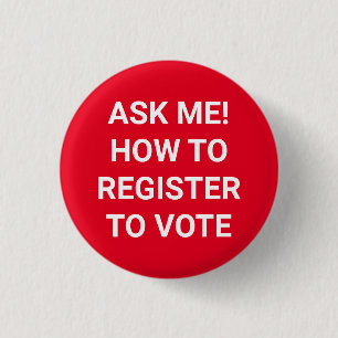 Ask me how to register to vote white and red 3 cm round badge