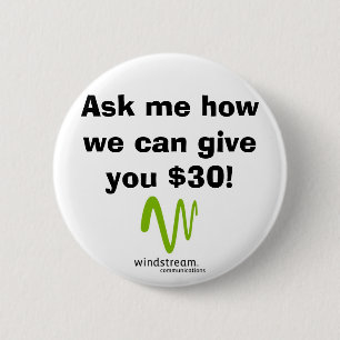 Ask me how we can give you $30! 6 cm round badge
