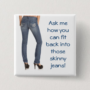 Ask me how you can fit back into those skinny jean 15 cm square badge