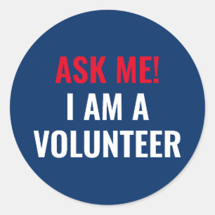 Ask me I am a Volunteer red white blue election Classic Round Sticker