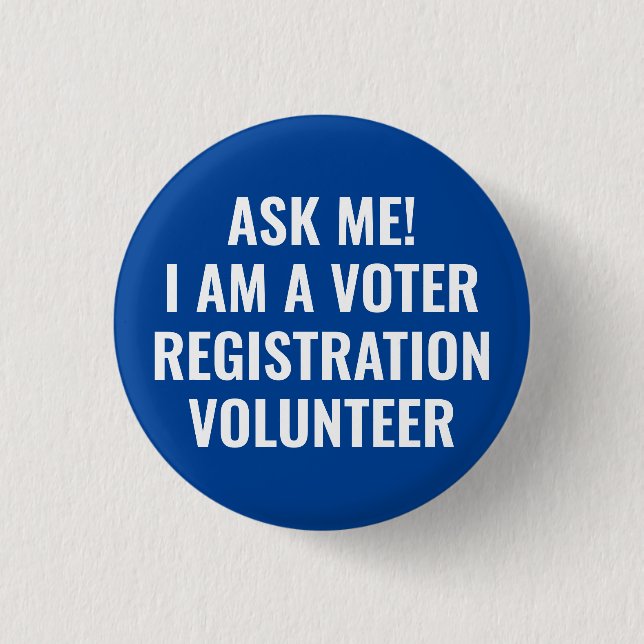 Ask me I am a Voter Registration Volunteer blue 3 Cm Round Badge (Front)
