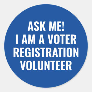 Ask me I am a Voter Registration Volunteer blue Classic Round Sticker