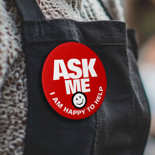 Ask me I am happy to help button