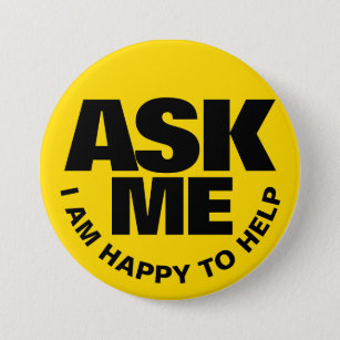 Ask me I am happy to help yellow black badge Butto