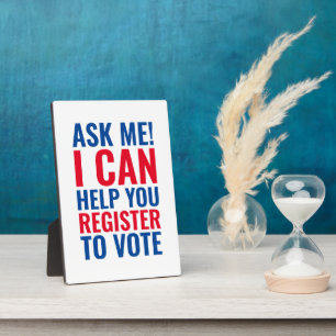 Ask me I can help you register to vote election Plaque