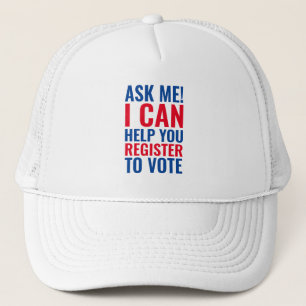 Ask me I can help you register to vote election Trucker Hat
