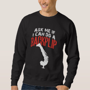 Ask Me If I Can Do A Backflip Funny Parkour and Fr Sweatshirt