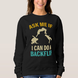 Ask Me If I Can Do A Backflip Funny Parkour Lover Sweatshirt