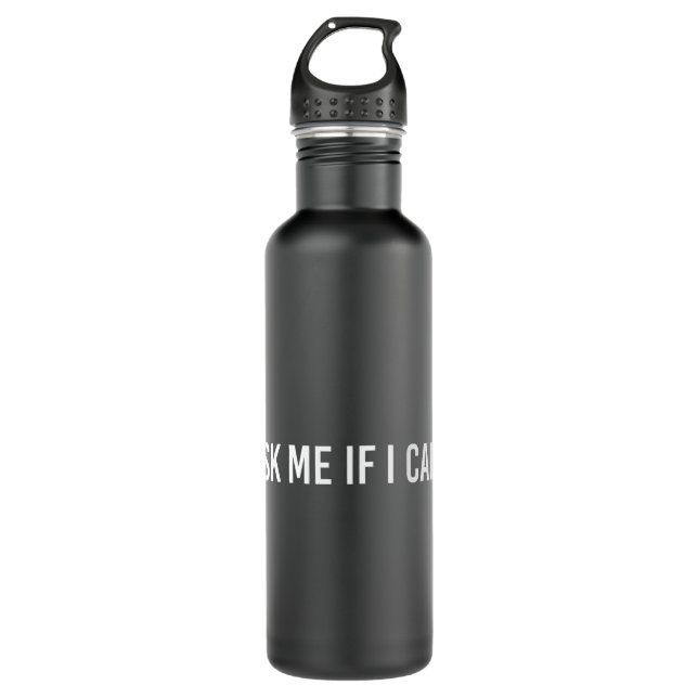Ask me if I care 710 Ml Water Bottle (Front)