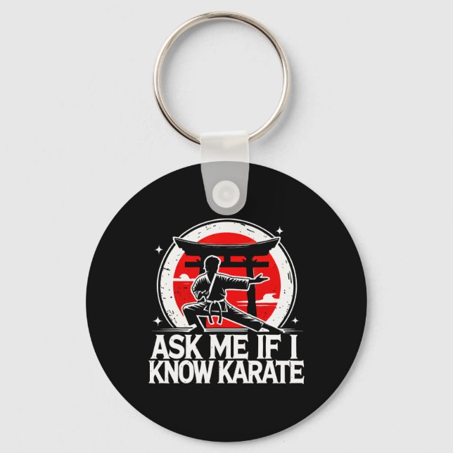 Ask Me If I Know Karate  Key Ring (Front)