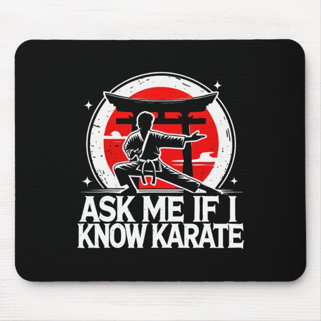 Ask Me If I Know Karate  Mouse Pad (Front)