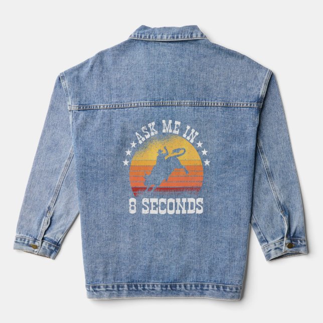 Ask Me In 8 Seconds  Rodeo Barrel Racing 1  Denim Jacket (Back)