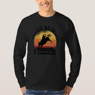 Ask Me In 8 Seconds Rodeo Barrel Racing 2 T-Shirt