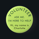 Ask Me Modern Volunteer Custom Name 6 Cm Round Badge<br><div class="desc">Show your dedication and make a statement with your own custom volunteer button! Personalise this button with any text you choose – whether it's "Volunteer: Ask Me, I'm Here to Help, " your organisation's name, or a unique message that reflects your role. It's the perfect way to identify yourself and...</div>