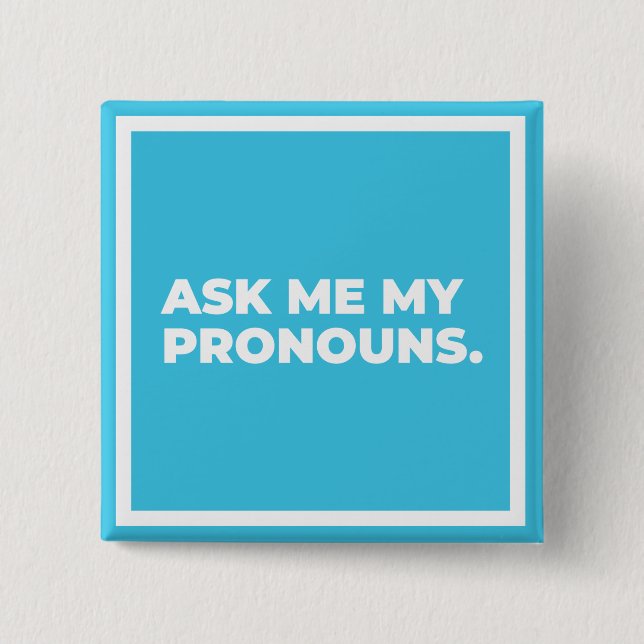 Ask Me My Pronouns Button (Front)