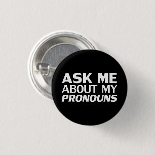 "Ask me my Pronouns" Lgbtq pride black white 3 Cm Round Badge